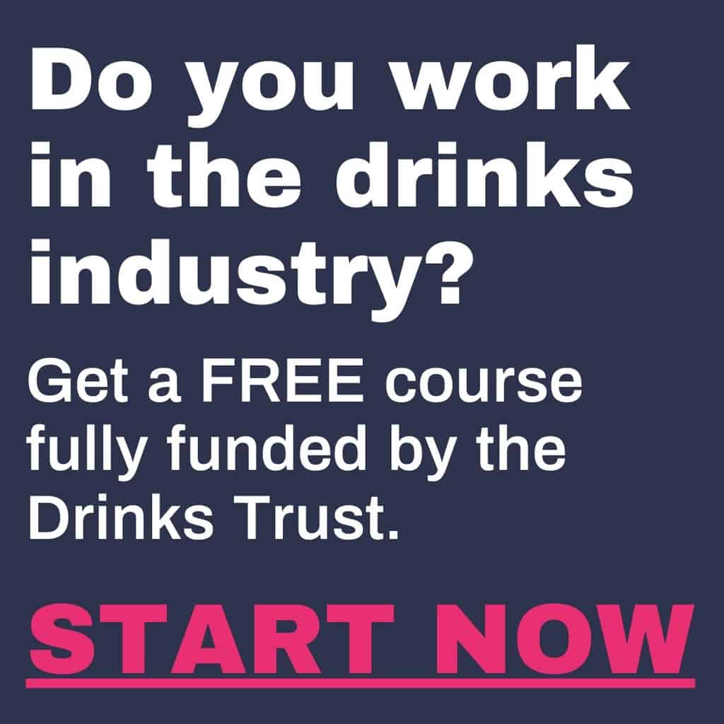 Do you work in the drinks industry? Get a FREE course fully funded by the Drinks Trust. START NOW