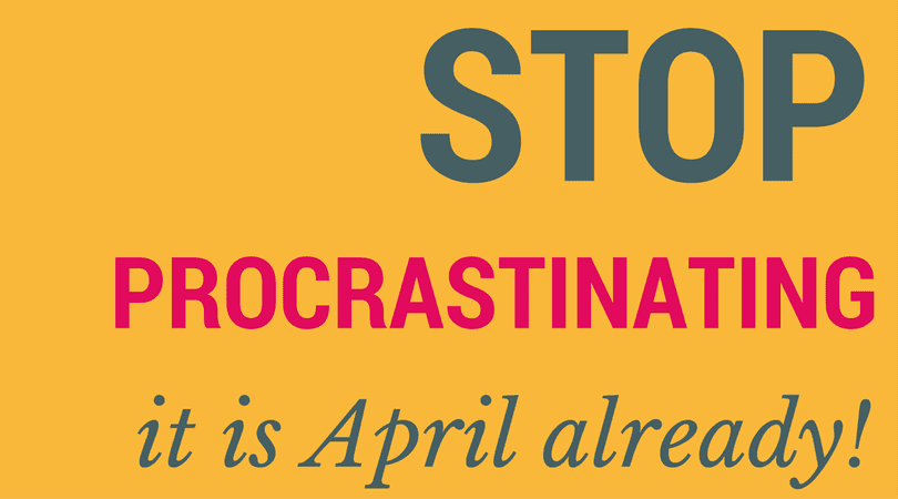 Stop procrastinating