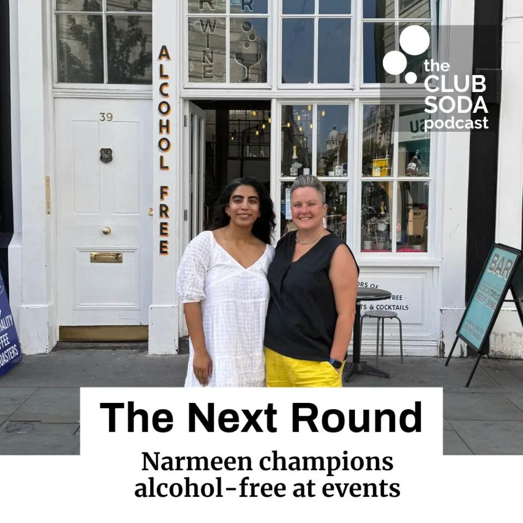 Club Soda Podcast The Next Round. Narmeen champions alcohol-free at events